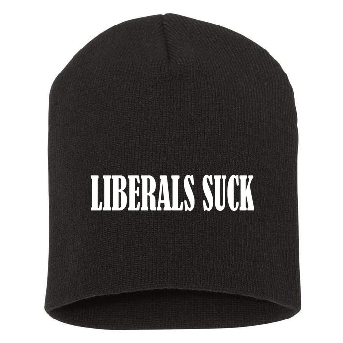 Liberals Suck Short Acrylic Beanie
