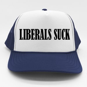 Liberals Suck Trucker Hat