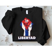 Libertad Cuba Cuban Flag Protest Fist Sweatshirt