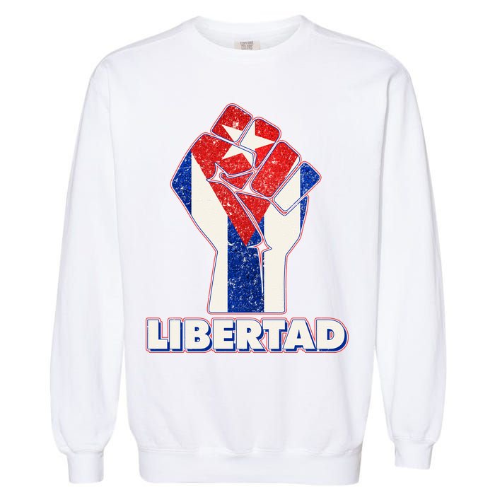 Libertad Cuba Cuban Flag Protest Fist Garment-Dyed Sweatshirt
