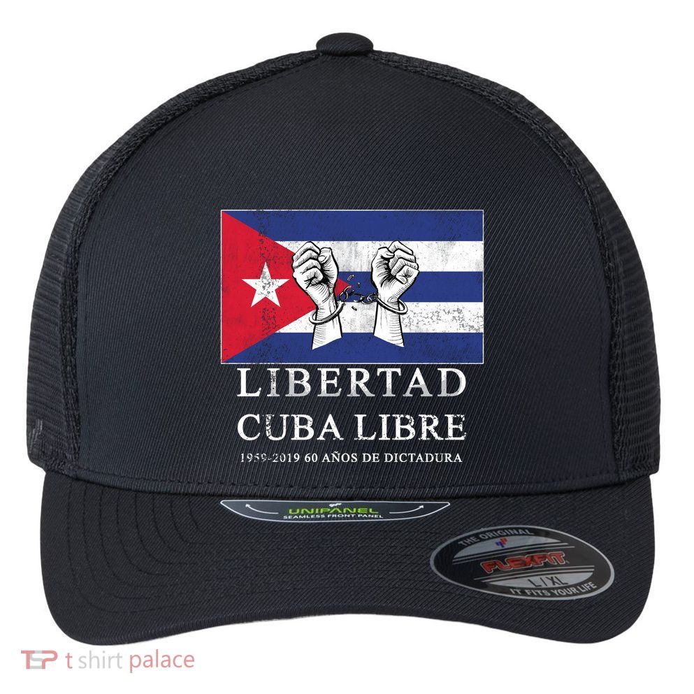 Libertad Cuba Libre Bandera Cubana Liberated De Cuba Flexfit Unipanel Trucker Cap