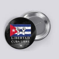 Libertad Cuba Libre Bandera Cubana Liberated De Cuba Button