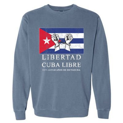 Libertad Cuba Libre Bandera Cubana Liberated De Cuba Garment-Dyed Sweatshirt