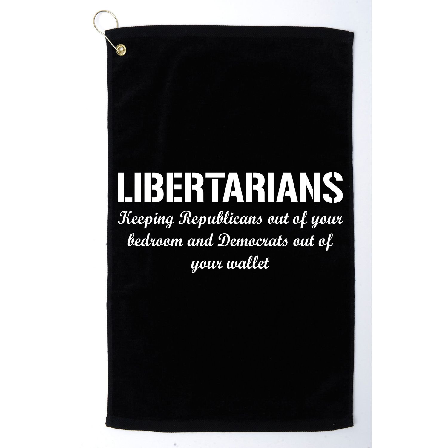 Libertarians Keeping Republicans Out Golf Towel