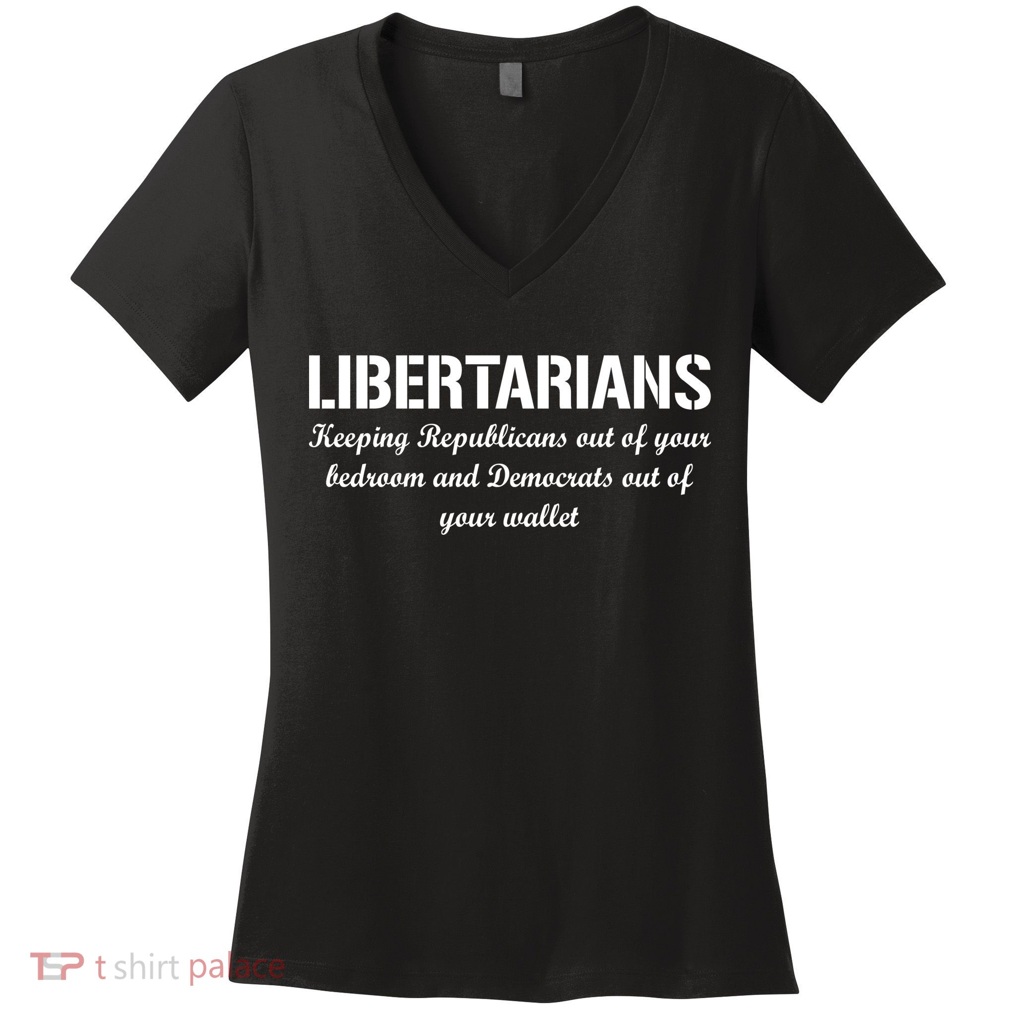 Libertarians Keeping Republicans Out Women's V-Neck T-Shirt