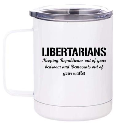 Libertarians Keeping Republicans Out 12 oz Stainless Steel Tumbler Cup