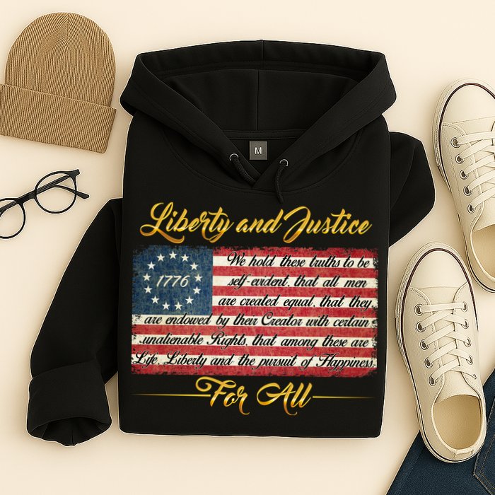 Liberty And Justice For All The Declaration of Independence Hoodie