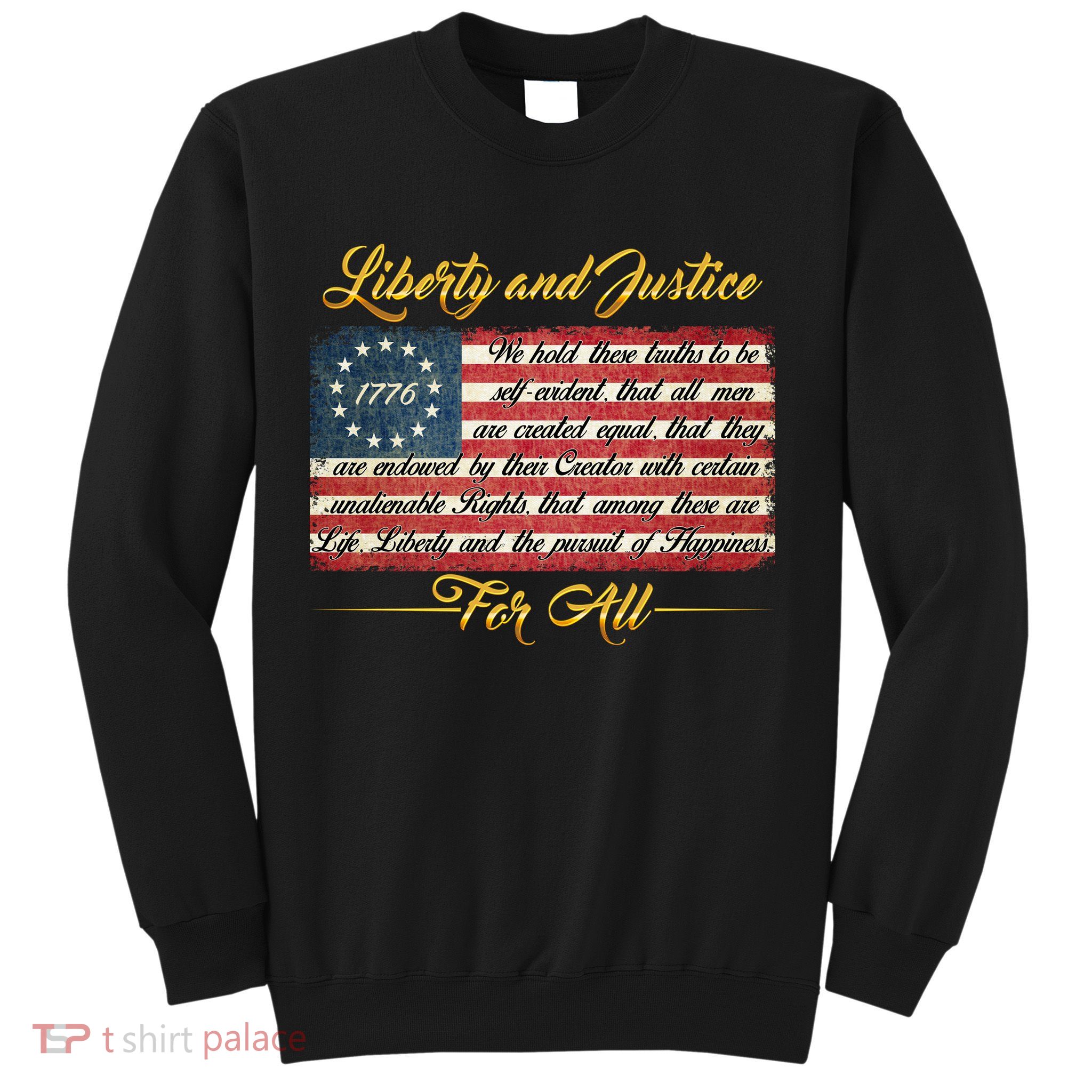 Liberty And Justice For All The Declaration of Independence Sweatshirt