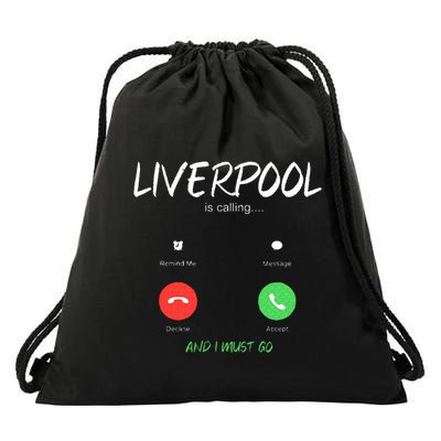 Liverpool Is Calling And I Must Go England Traveling  Drawstring Bag