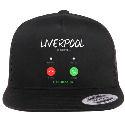 Liverpool Is Calling And I Must Go England Traveling  Flatbill Hat