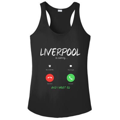 Liverpool Is Calling And I Must Go England Traveling  Ladies PosiCharge Competitor Racerback Tank