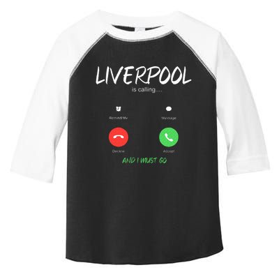 Liverpool Is Calling And I Must Go England Traveling  Toddler Fine Jersey T-Shirt