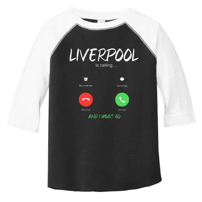 Liverpool Is Calling And I Must Go England Traveling  Toddler Fine Jersey T-Shirt