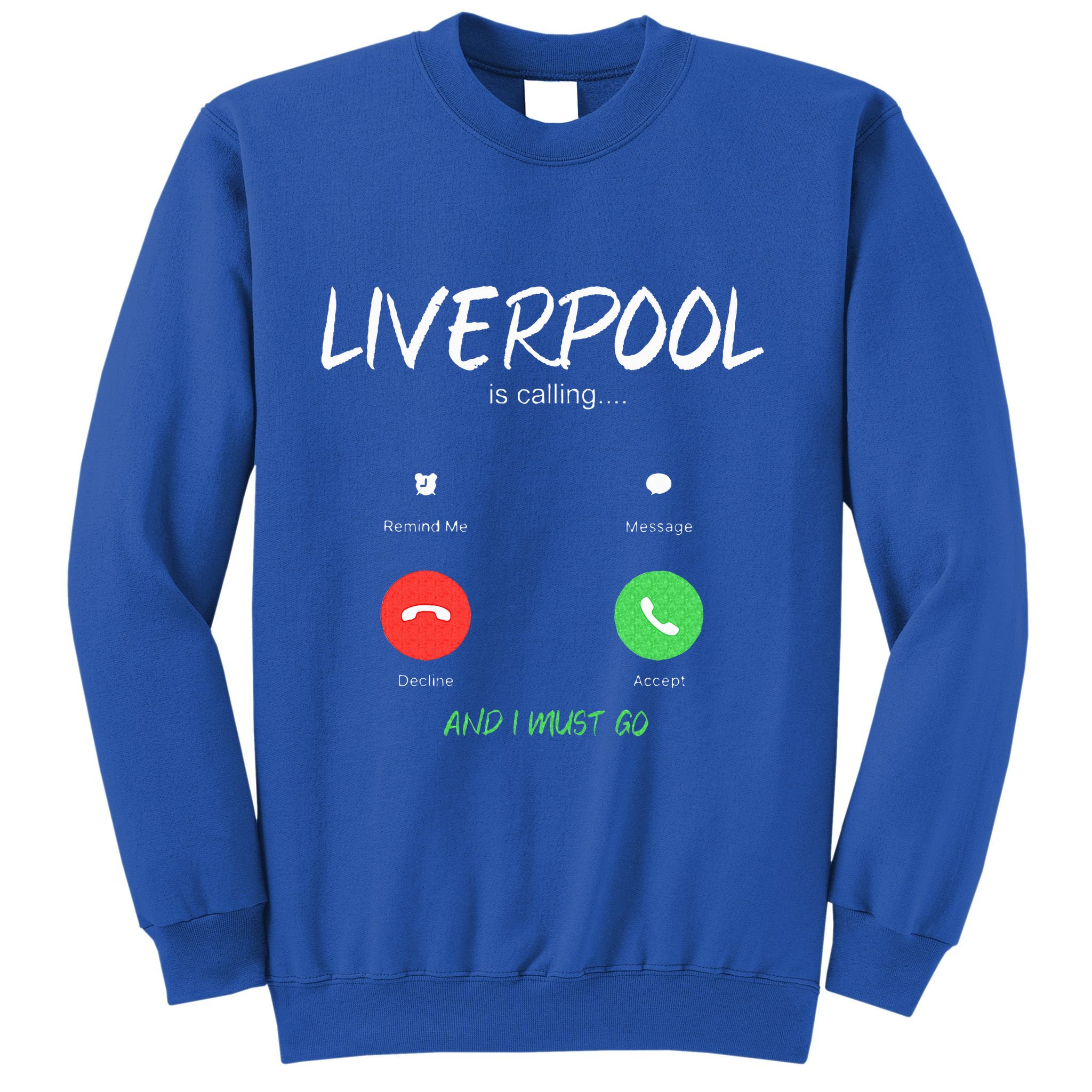 Liverpool Is Calling And I Must Go England Traveling  Sweatshirt