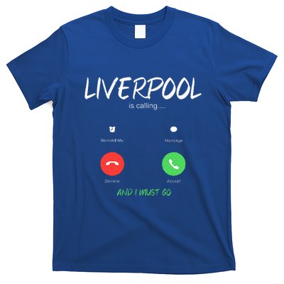 Liverpool Is Calling And I Must Go England Traveling  T-Shirt