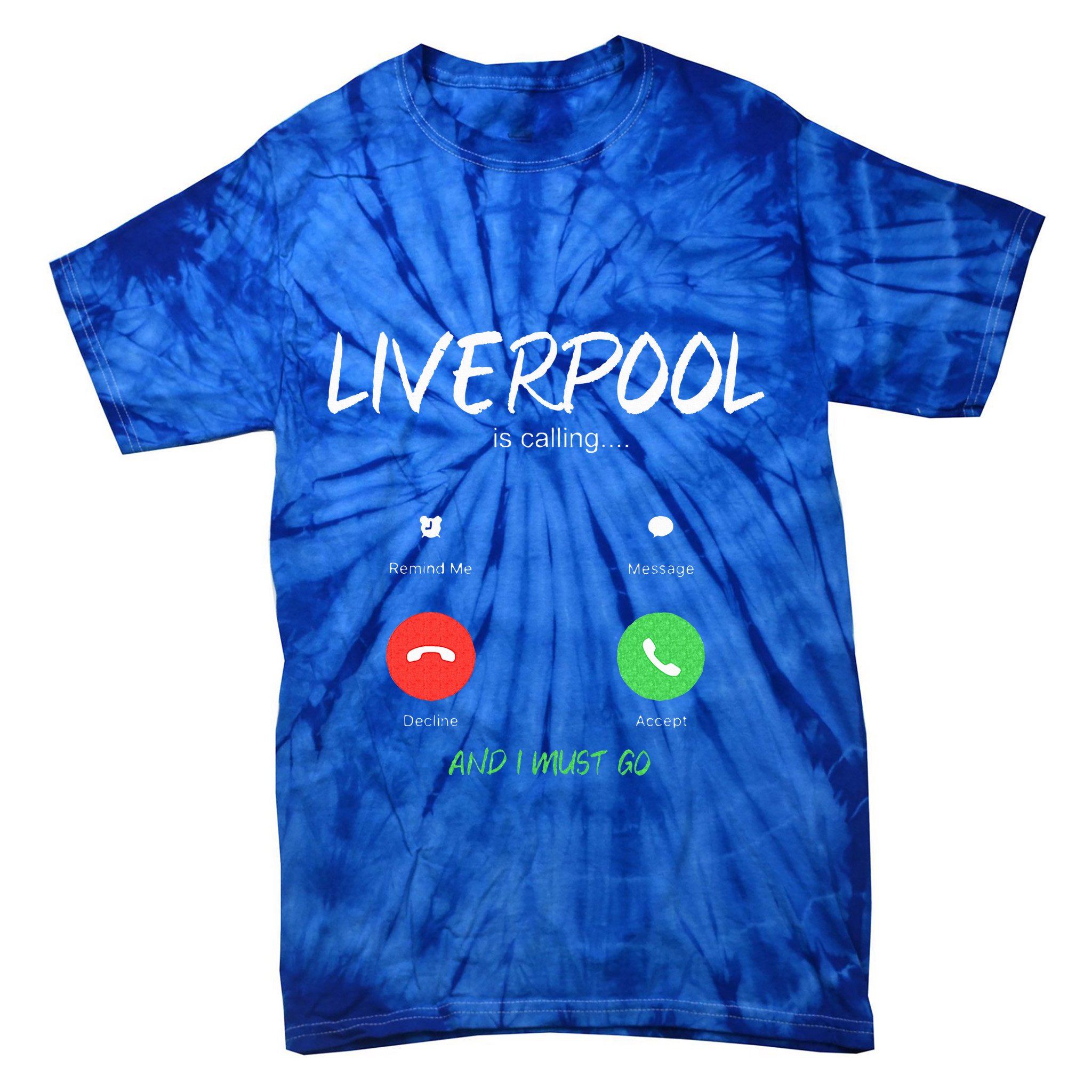 Liverpool Is Calling And I Must Go England Traveling  Tie-Dye T-Shirt