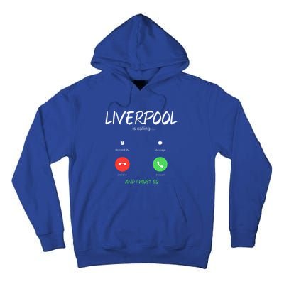 Liverpool Is Calling And I Must Go England Traveling  Tall Hoodie