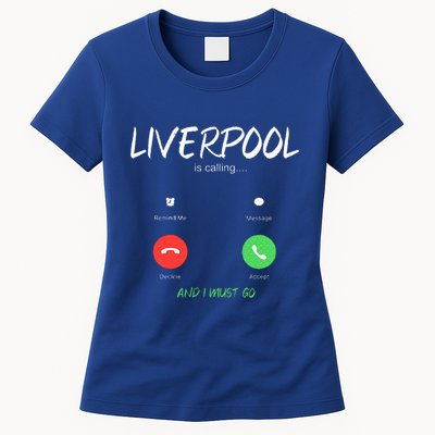 Liverpool Is Calling And I Must Go England Traveling  Womens T-Shirt