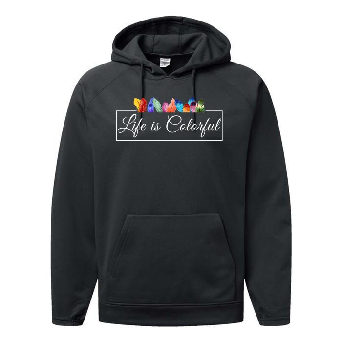 Life Is Colorful Positive Quote Performance Fleece Hoodie