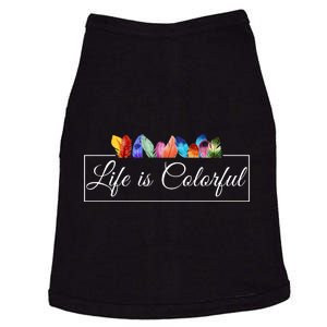 Life Is Colorful Positive Quote Doggie Tank