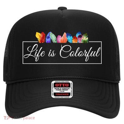 Life Is Colorful Positive Quote High Crown Mesh Back Trucker Hat