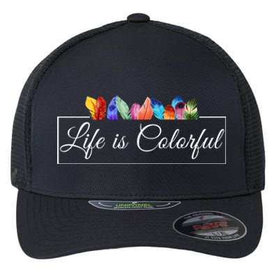 Life Is Colorful Positive Quote Flexfit Unipanel Trucker Cap