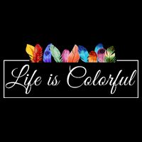 Life Is Colorful Positive Quote Hoodie