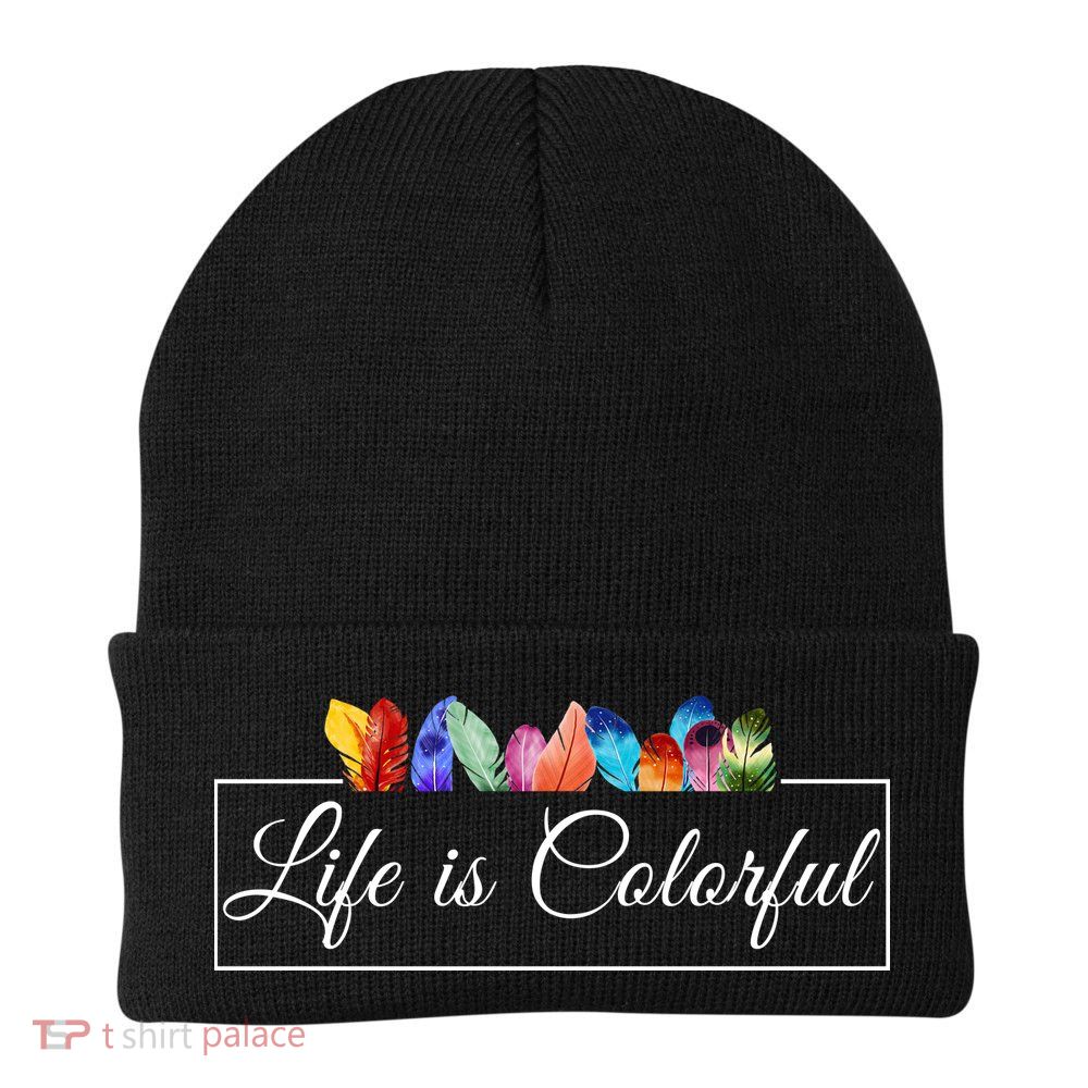 Life Is Colorful Positive Quote Beanie