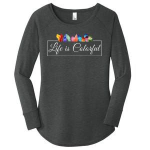 Life Is Colorful Positive Quote Women's Perfect Tri Tunic Long Sleeve Shirt