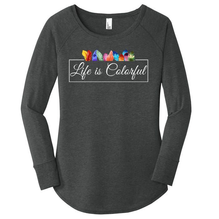 Life Is Colorful Positive Quote Women's Perfect Tri Tunic Long Sleeve Shirt