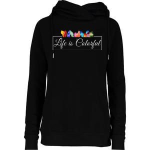 Life Is Colorful Positive Quote Womens Funnel Neck Pullover Hood