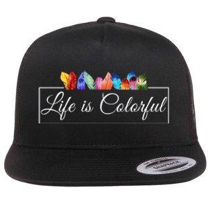 Life Is Colorful Positive Quote Flat Bill Trucker Hat