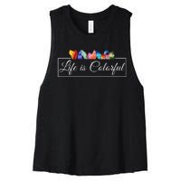 Life Is Colorful Positive Quote Women's Racerback Cropped Tank