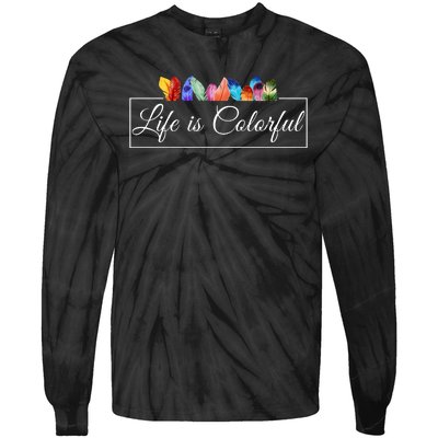 Life Is Colorful Positive Quote Tie-Dye Long Sleeve Shirt