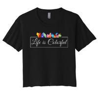 Life Is Colorful Positive Quote Women's Crop Top Tee