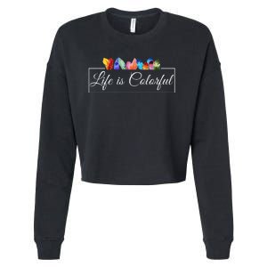 Life Is Colorful Positive Quote Cropped Pullover Crew