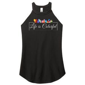 Life Is Colorful Positive Quote Women's Perfect Tri Rocker Tank