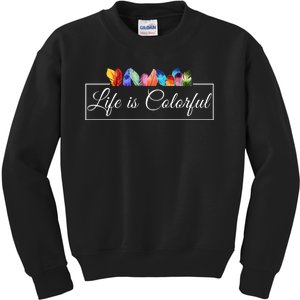 Life Is Colorful Positive Quote Kids Sweatshirt