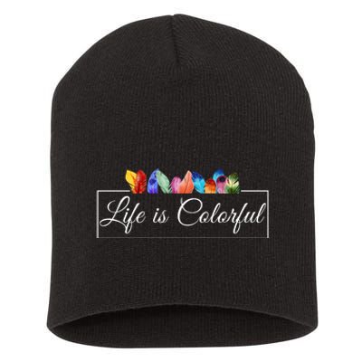 Life Is Colorful Positive Quote Short Acrylic Beanie