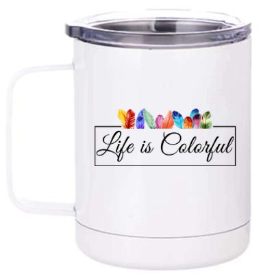 Life Is Colorful Positive Quote 12 oz Stainless Steel Tumbler Cup