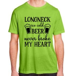 Longneck Ice Cold Beer Never Broke My Heart Adult ChromaSoft Performance T-Shirt