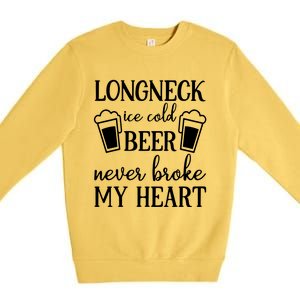 Longneck Ice Cold Beer Never Broke My Heart Premium Crewneck Sweatshirt