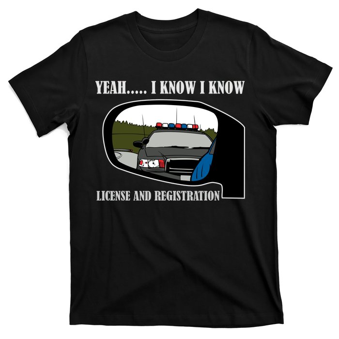 License And Registration Pulled Over T-Shirt