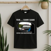 License And Registration Pulled Over T-Shirt
