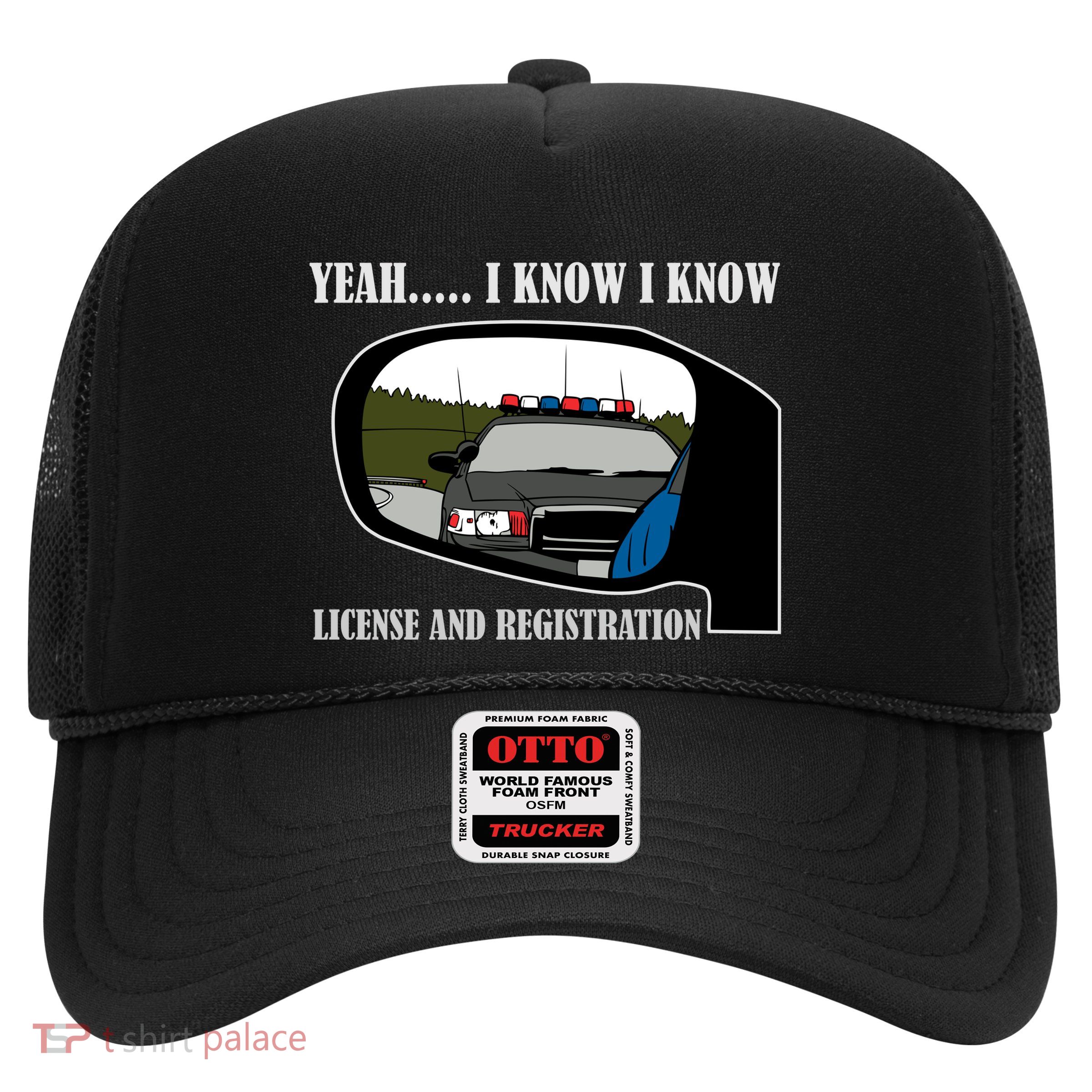 License And Registration Pulled Over Trucker Hat