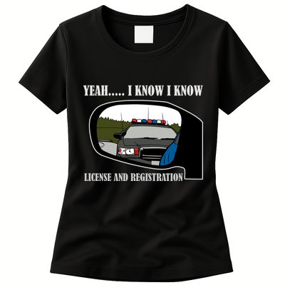 License And Registration Pulled Over Womens T-Shirt