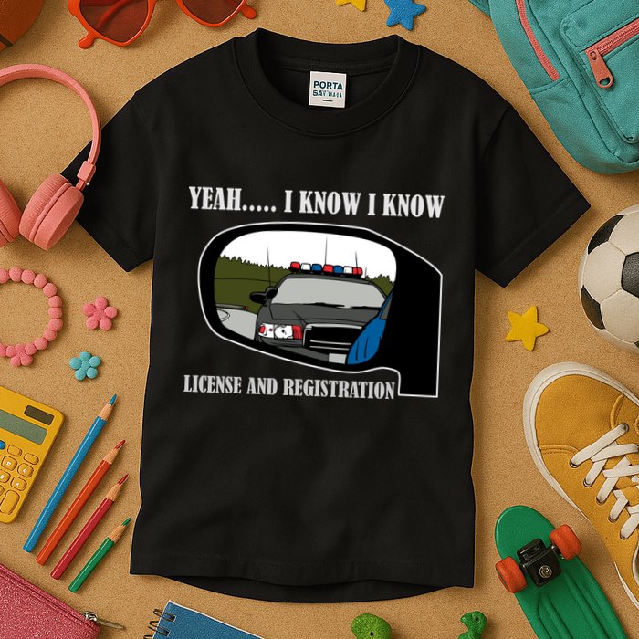 License And Registration Pulled Over Kids T-Shirt