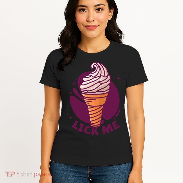 Lick Me Ice Cream Womens T-Shirt
