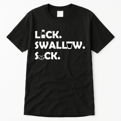 Lick Swallow Suck Funny Tequila Tall T-Shirt
