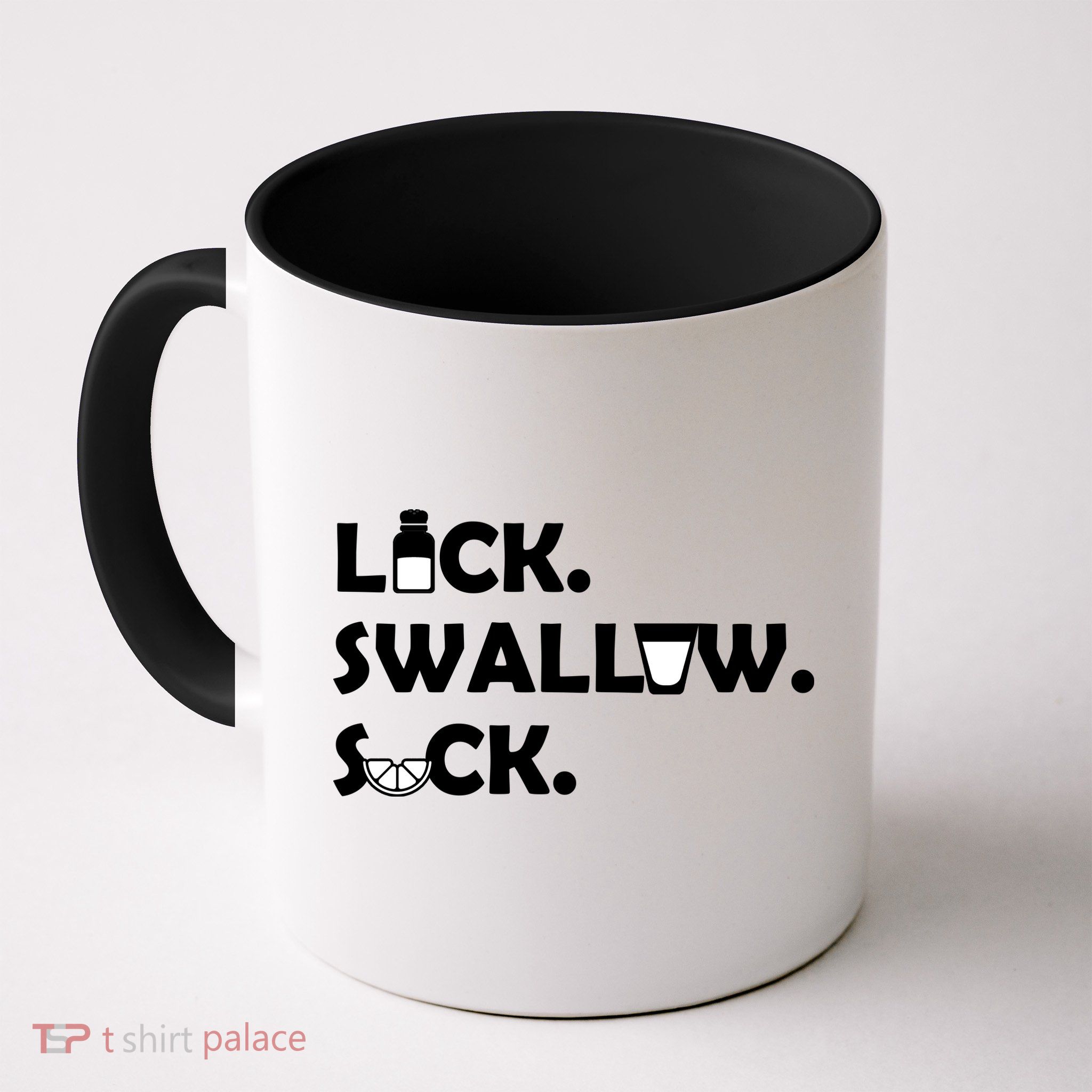 Lick Swallow Suck Funny Tequila Mug